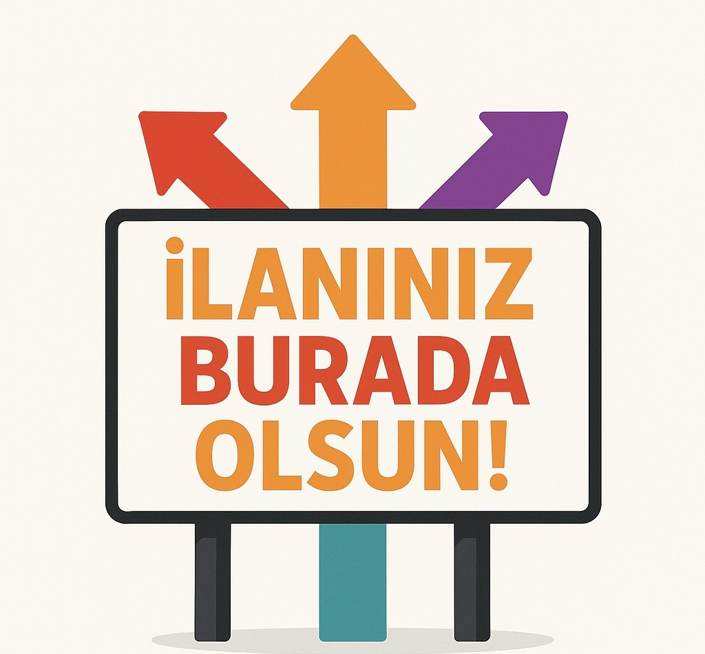 İlanınız Burada Değer Bulsun!